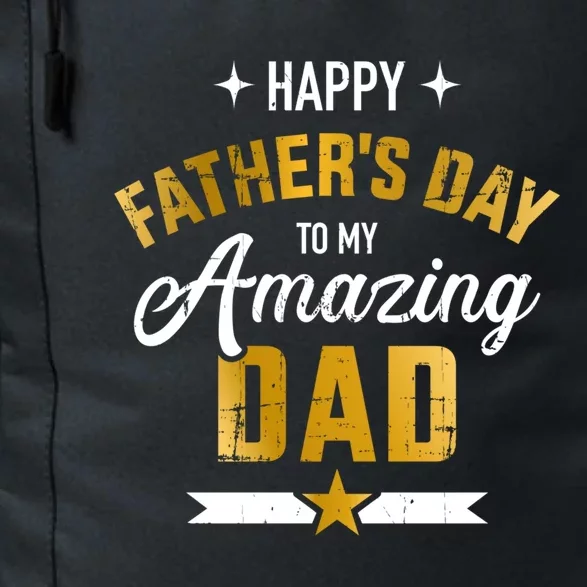 Happy Father's Day For My Amazing Dad From Son Or Daughter Gift Daily Commute Backpack