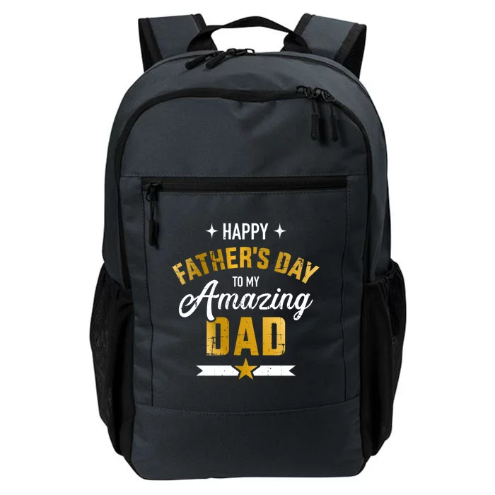 Happy Father's Day For My Amazing Dad From Son Or Daughter Gift Daily Commute Backpack