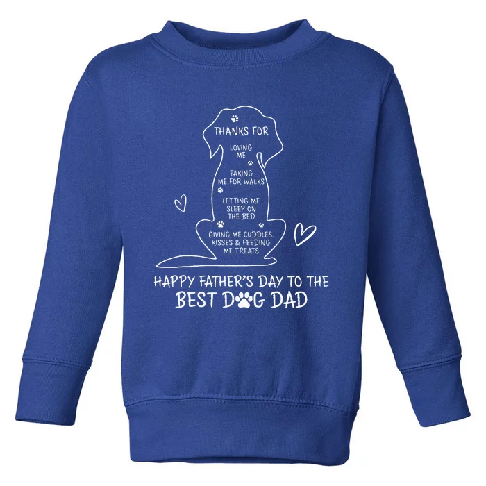 Happy Fathers Day To The Best Dog Dad Dog Father Toddler Sweatshirt