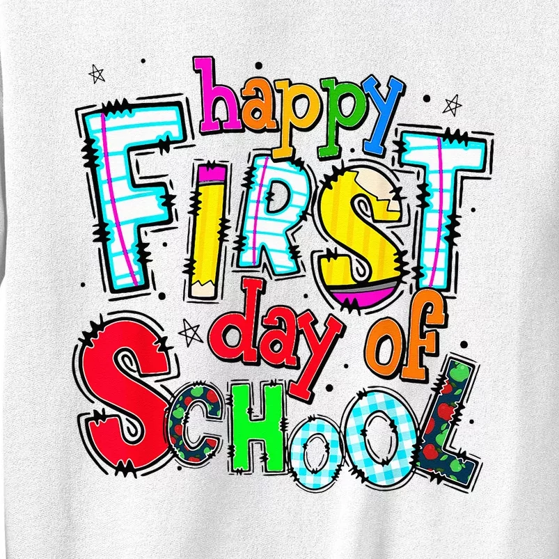 Happy First Day Of School Gifts Students Teachers Sweatshirt