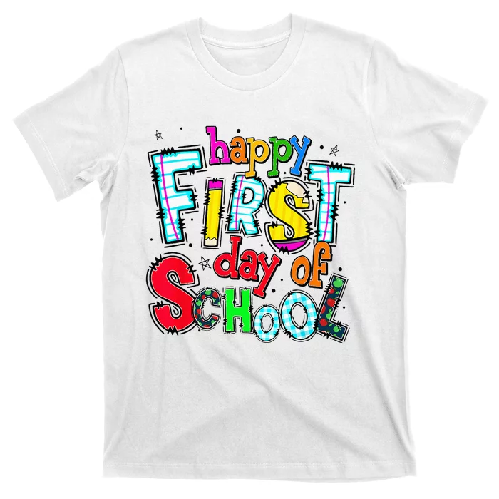 Happy First Day Of School Gifts Students Teachers T-Shirt