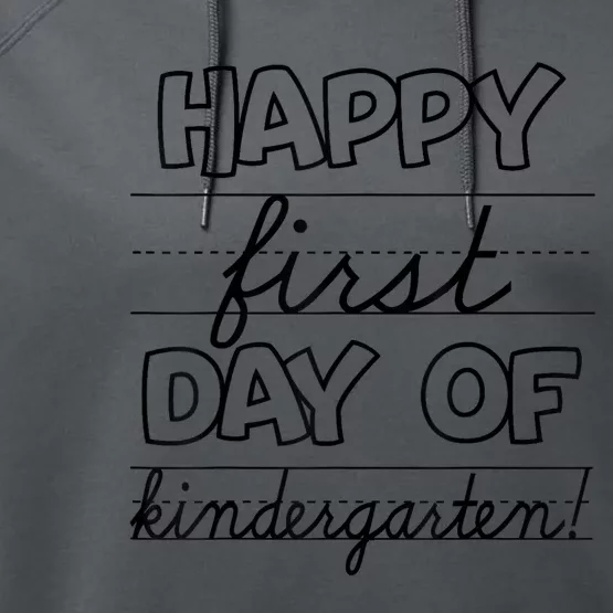 Happy First Day Of Kindergarten Kids Back To School Teachers Performance Fleece Hoodie