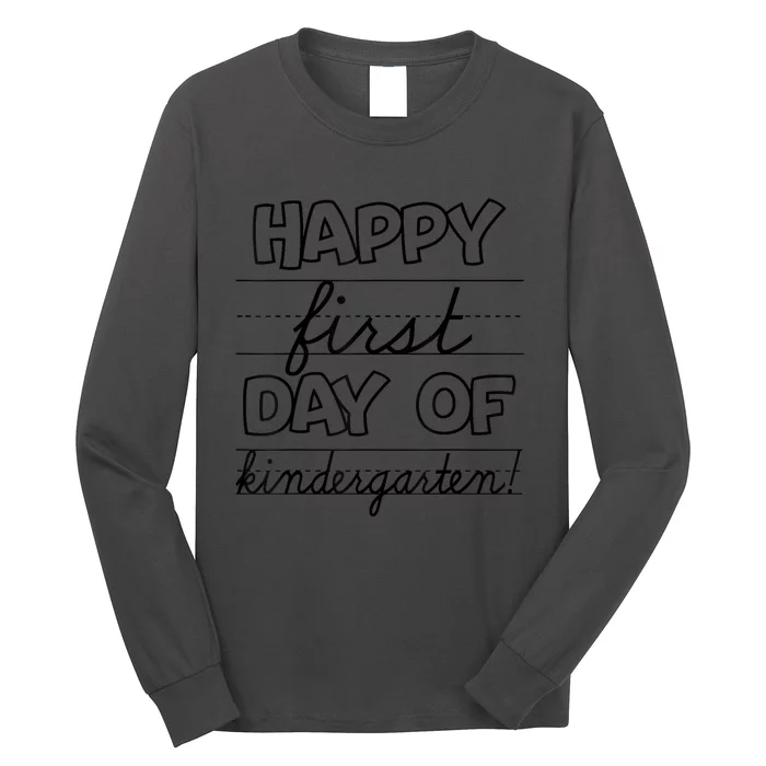 Happy First Day Of Kindergarten Kids Back To School Teachers Long Sleeve Shirt