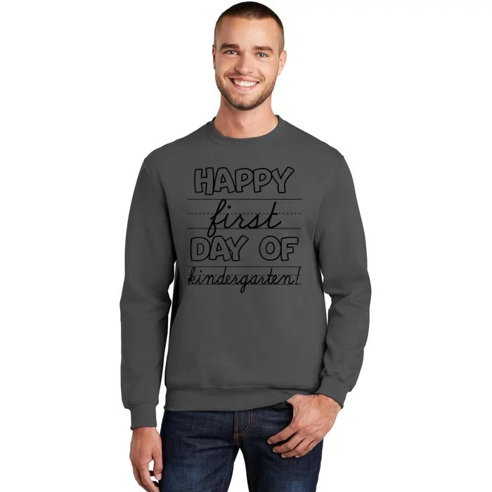 Happy First Day Of Kindergarten Kids Back To School Teachers Tall Sweatshirt