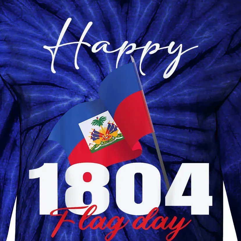 Haitian Flag Day Haiti 1804 For Proud Haitian Tie-Dye Long Sleeve Shirt