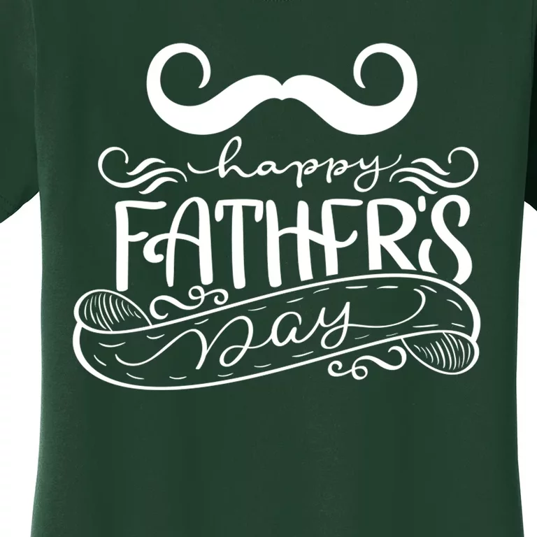 Happy Father's Day Dad Mustache Women's T-Shirt