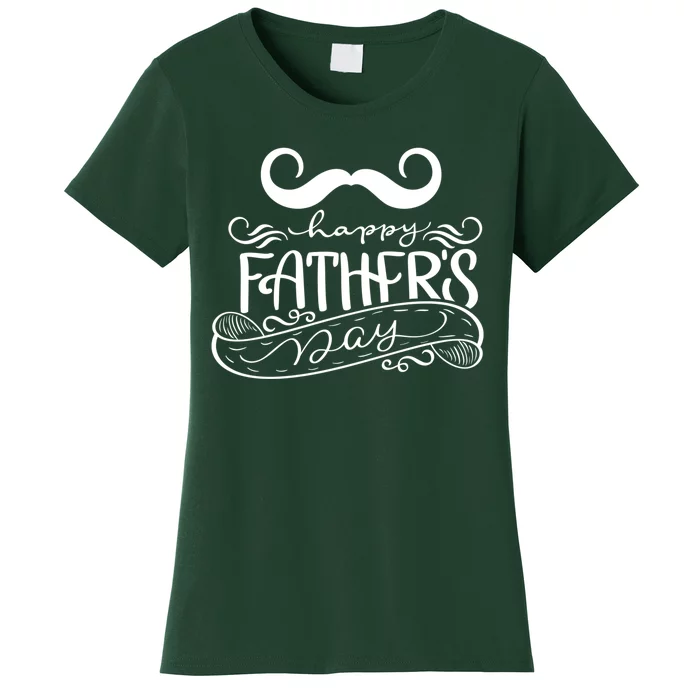 Happy Father's Day Dad Mustache Women's T-Shirt