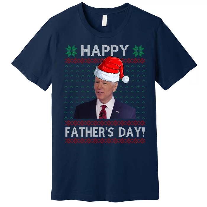 Happy Father's Day Funny Joe Biden Christmas Premium T-Shirt