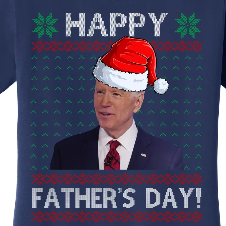 Happy Father's Day Funny Joe Biden Christmas Women's T-Shirt