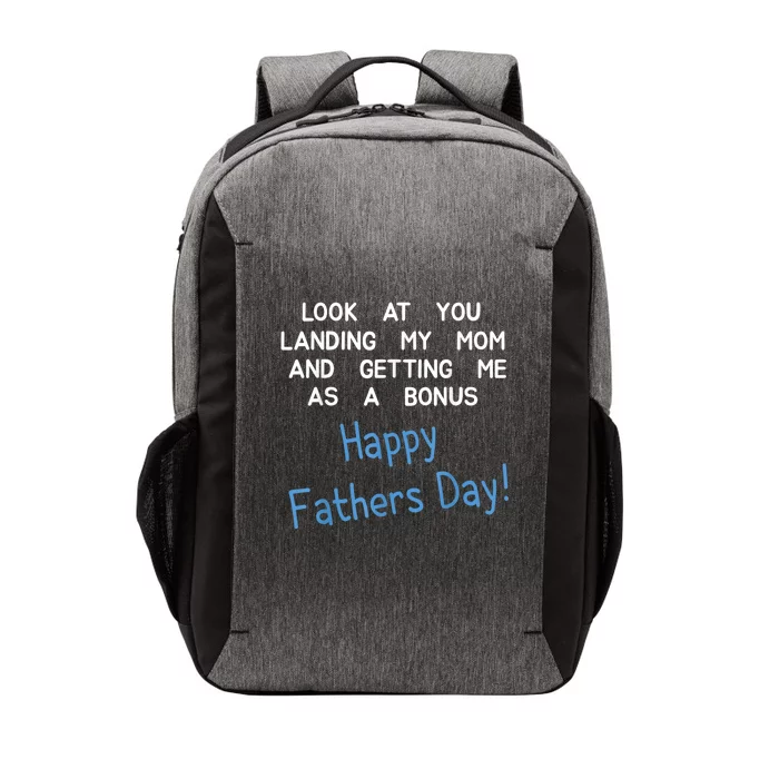 Happy Fathers Day Look At You Landing My Mom Funny Dad Vector Backpack