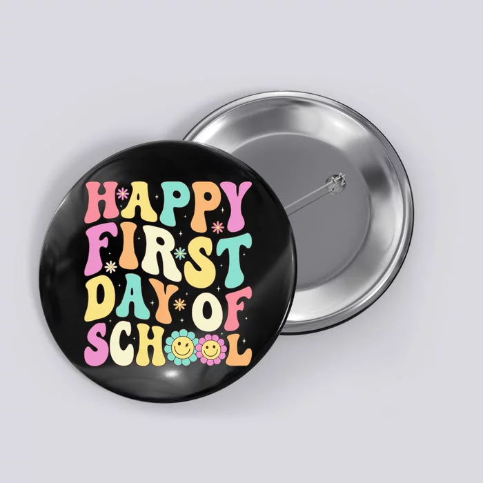 Happy First Day Of School Teachers Back To School Button