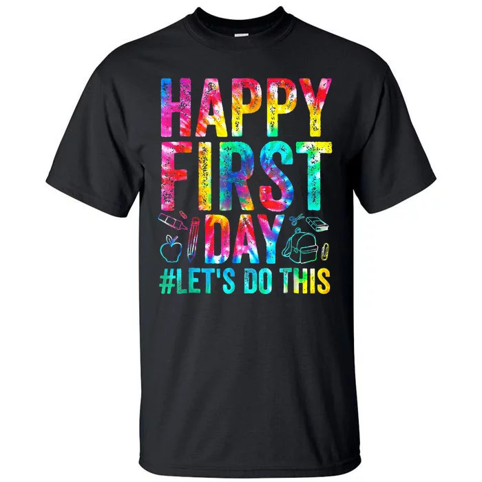 Happy First Day Lets Do This Welcome Back To School Tall T-Shirt