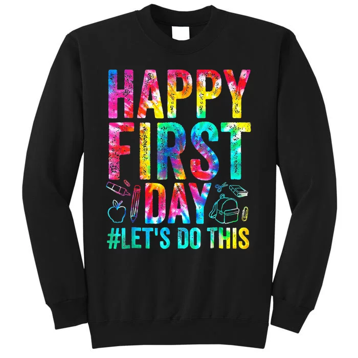 Happy First Day Lets Do This Welcome Back To School Tall Sweatshirt