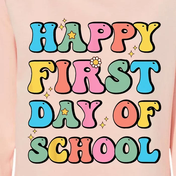 Happy First Day Of School Teachers Back To School Womens California Wash Sweatshirt