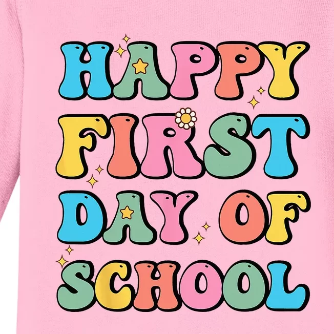 Happy First Day Of School Teachers Back To School Baby Long Sleeve Bodysuit