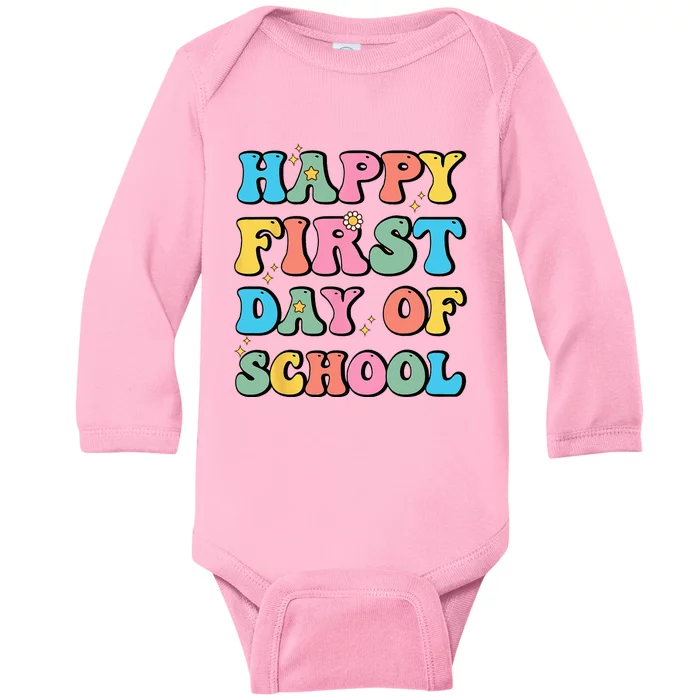 Happy First Day Of School Teachers Back To School Baby Long Sleeve Bodysuit