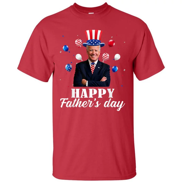 Happy Fathers Day 4th Of July Anti Joe Biden Support Trump Tall T-Shirt