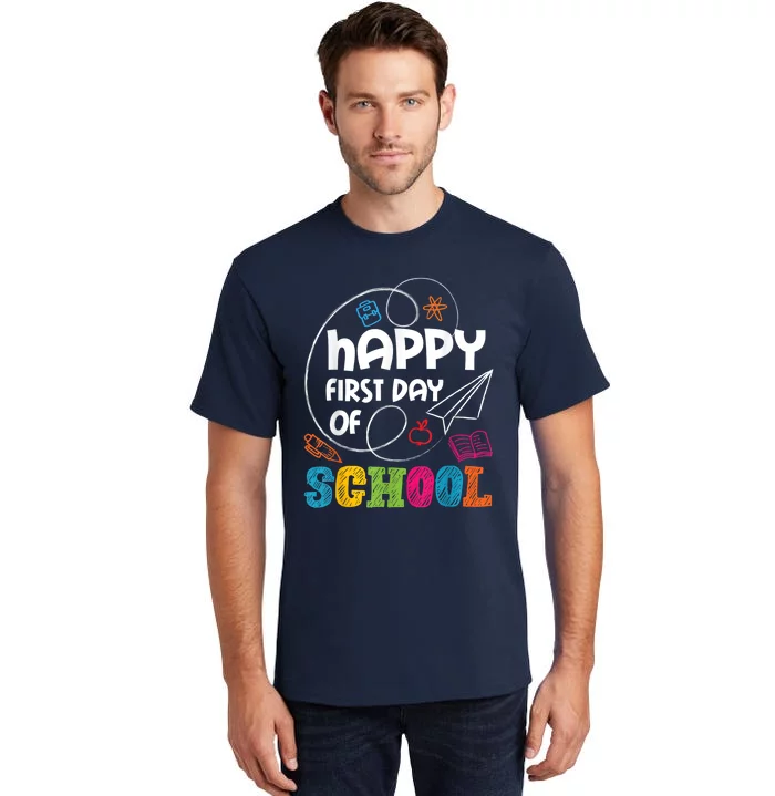 Happy First Day Of School Teacher Student Kindergarten Tall T-Shirt