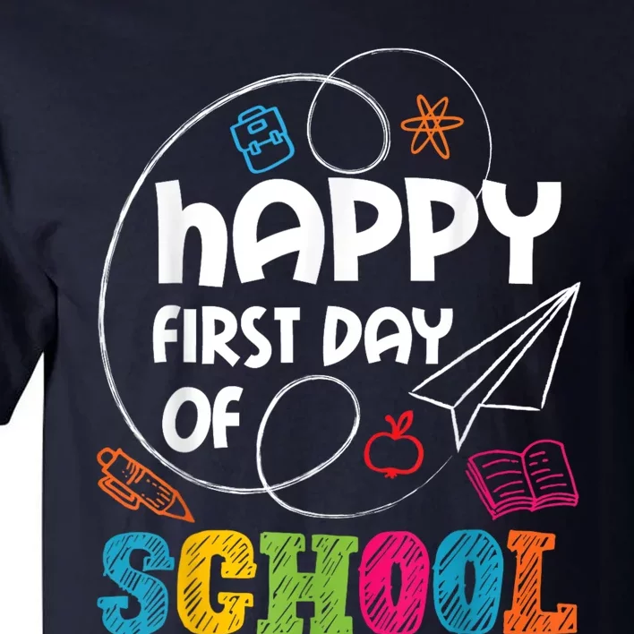 Happy First Day Of School Teacher Student Kindergarten Tall T-Shirt