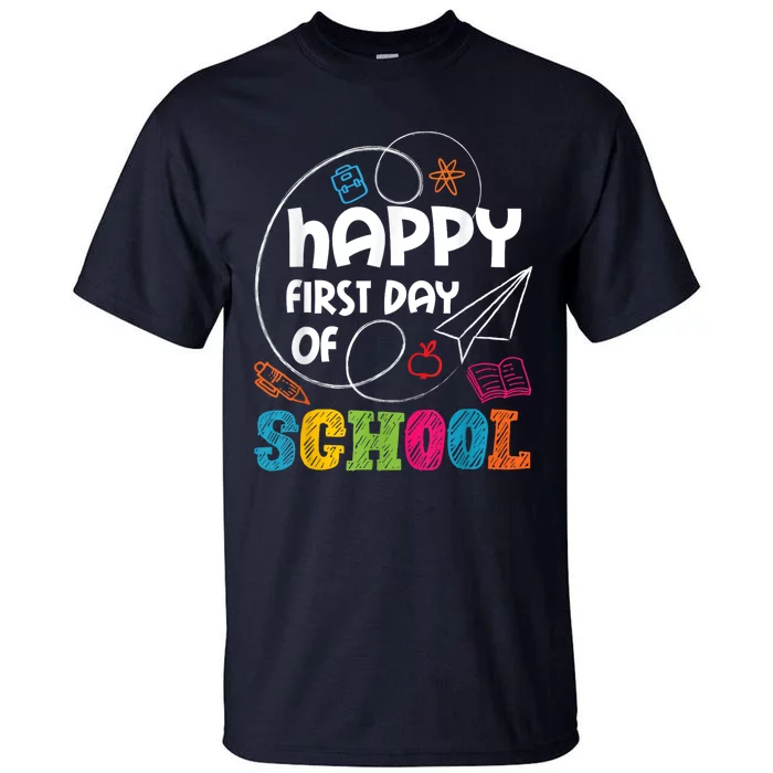 Happy First Day Of School Teacher Student Kindergarten Tall T-Shirt