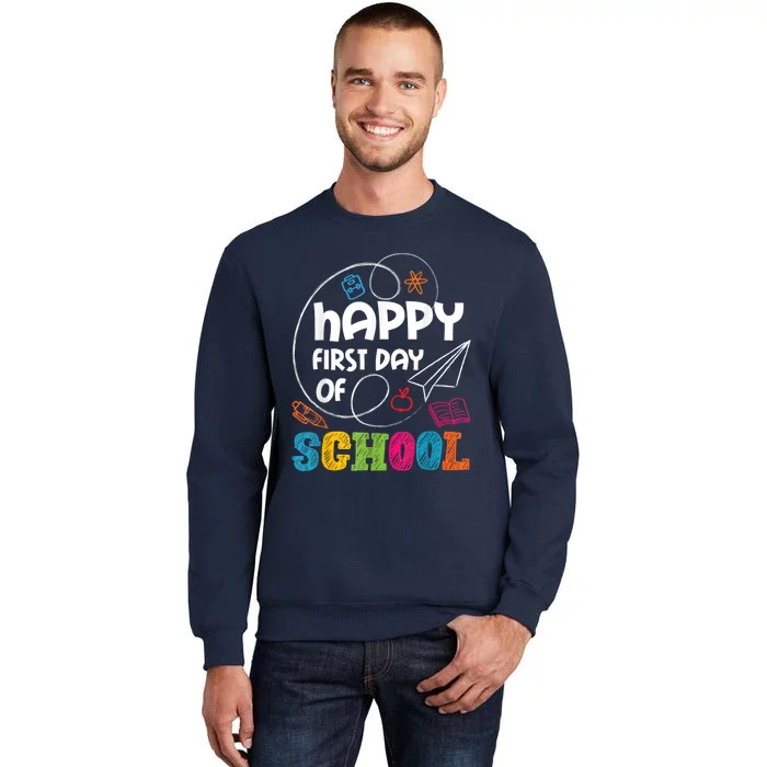 Happy First Day Of School Teacher Student Kindergarten Tall Sweatshirt