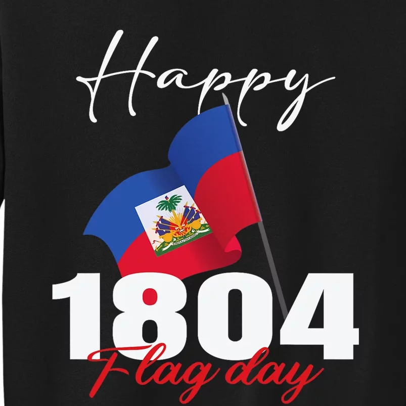 Haitian Flag Day Haiti 1804 For Proud Haitian Sweatshirt