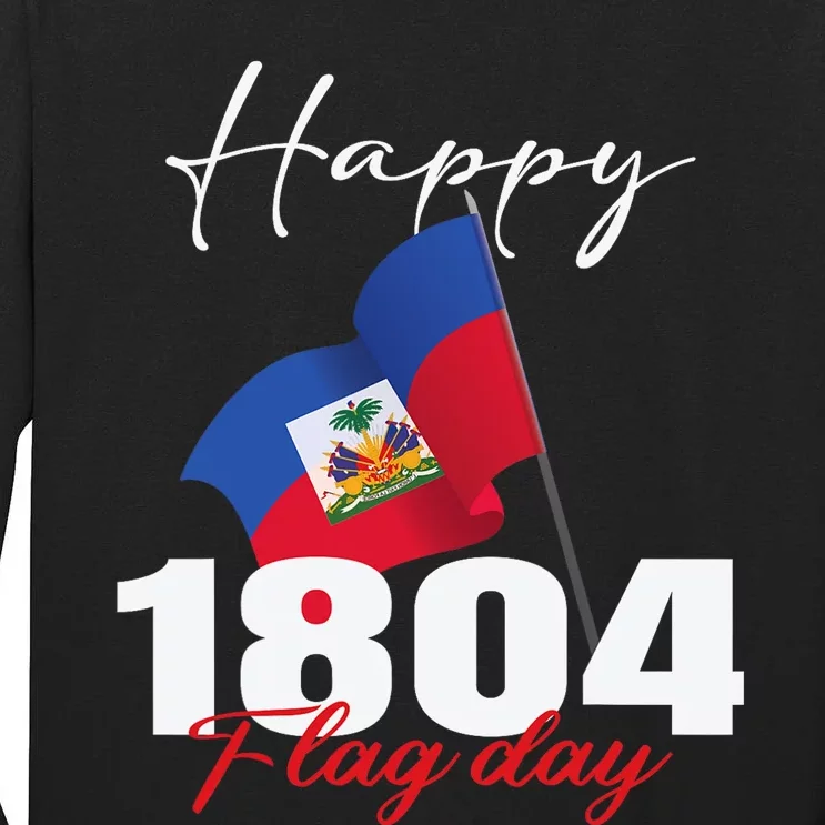 Haitian Flag Day Haiti 1804 For Proud Haitian Tall Long Sleeve T-Shirt