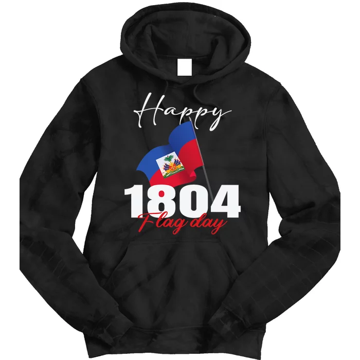 Haitian Flag Day Haiti 1804 For Proud Haitian Tie Dye Hoodie