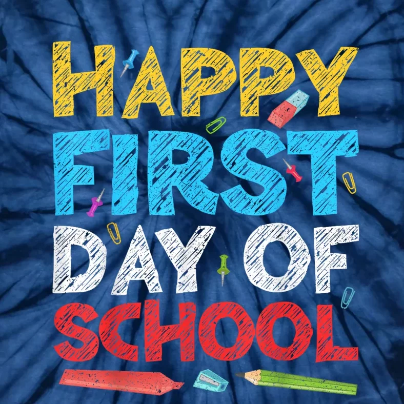 Happy First Day Of School Back To School Tie-Dye T-Shirt