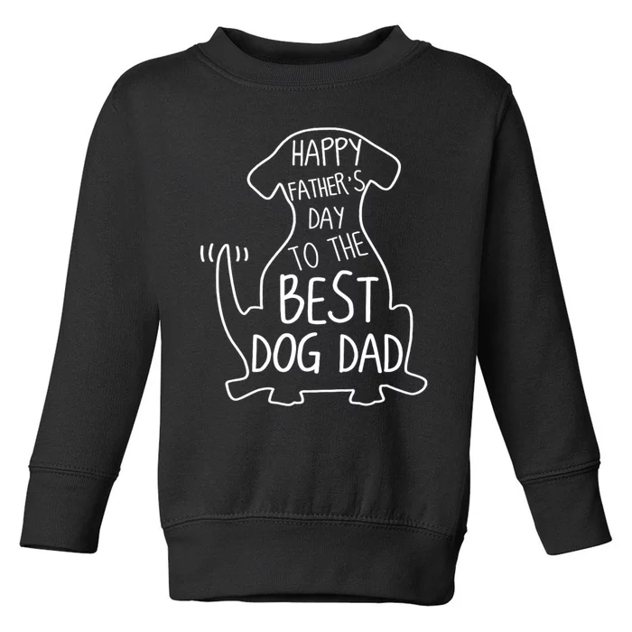 Happy FatherS Day To The Best Dog Dad Dog Lover Toddler Sweatshirt