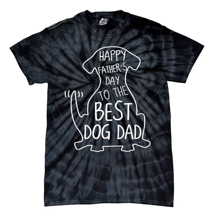 Happy FatherS Day To The Best Dog Dad Dog Lover Tie-Dye T-Shirt