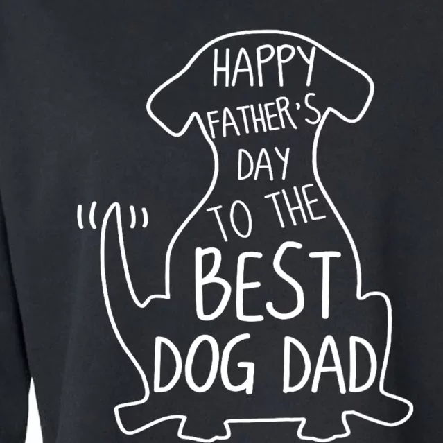 Happy FatherS Day To The Best Dog Dad Dog Lover Cropped Pullover Crew