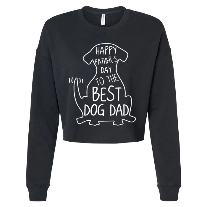 Happy FatherS Day To The Best Dog Dad Dog Lover Cropped Pullover Crew