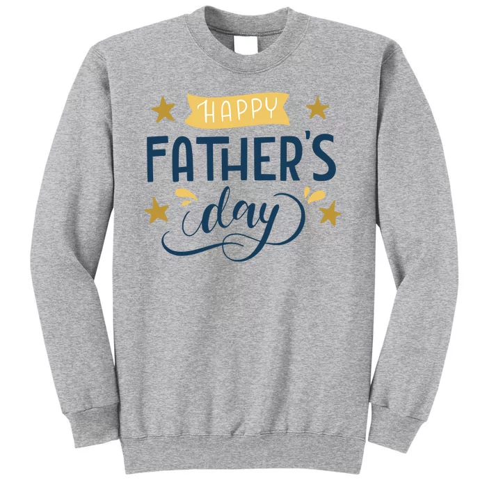 Happy Fathers Day Celebration Gift Tall Sweatshirt