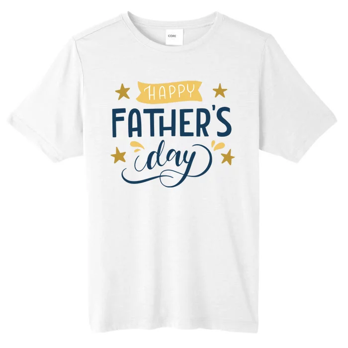 Happy Fathers Day Celebration Gift ChromaSoft Performance T-Shirt