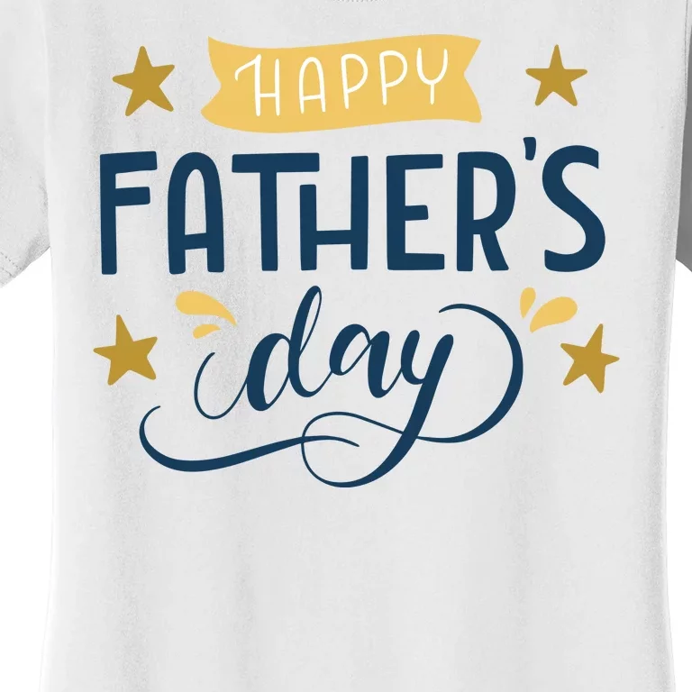 Happy Fathers Day Celebration Gift Women's T-Shirt