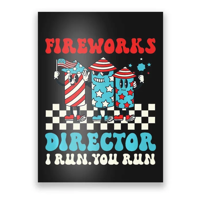 Hippie Fireworks Director I Run You Run Groovy 4th Of July Poster