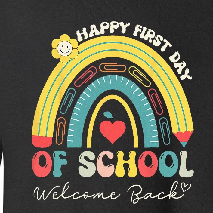 Happy First Day Of School Welcome Back To School Teachers Toddler Sweatshirt