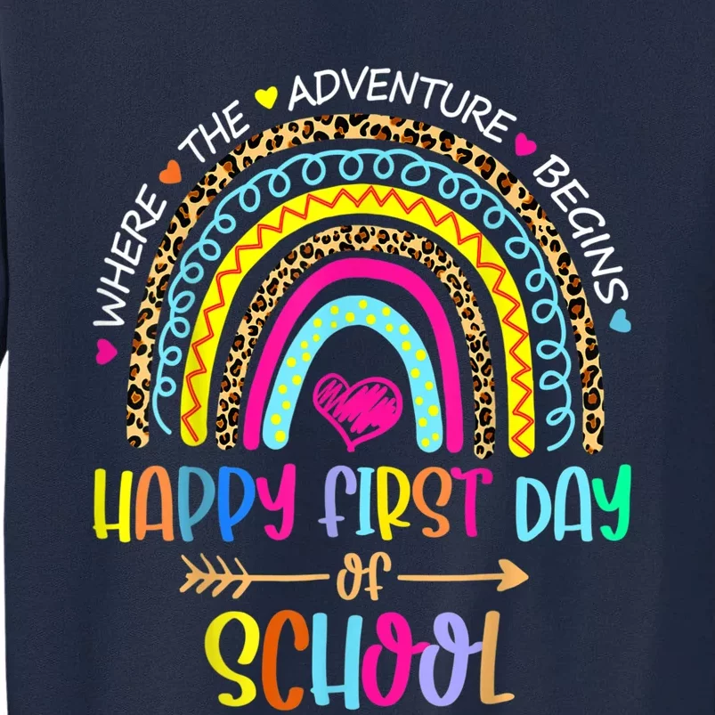 Happy First Day Of School Teachers Back To School Rainbow Tall Sweatshirt