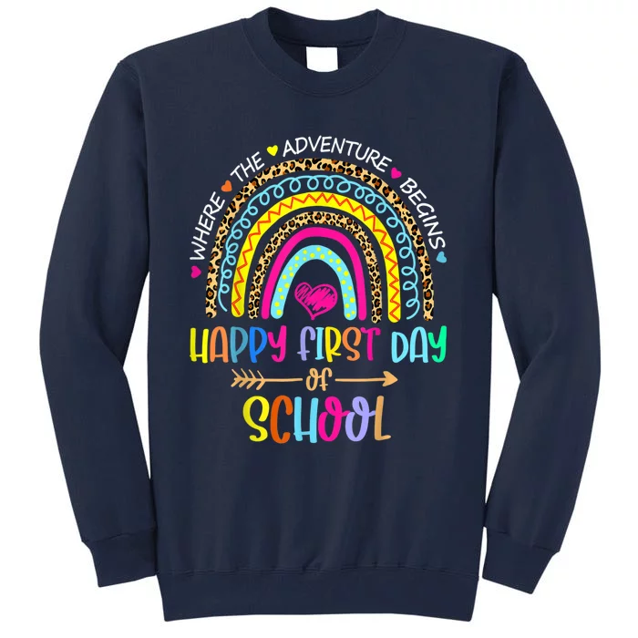 Happy First Day Of School Teachers Back To School Rainbow Tall Sweatshirt