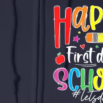 Happy First Day Of School Teacher Back To School Student Full Zip Hoodie