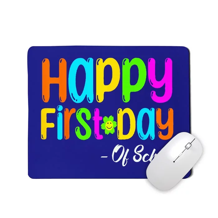 Happy First Day Of School Teacher Back To School Student Mousepad