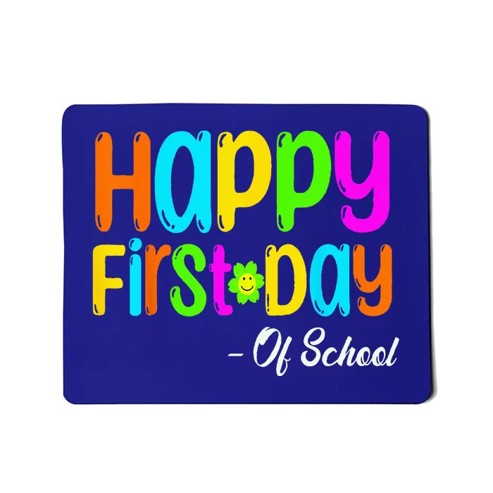 Happy First Day Of School Teacher Back To School Student Mousepad