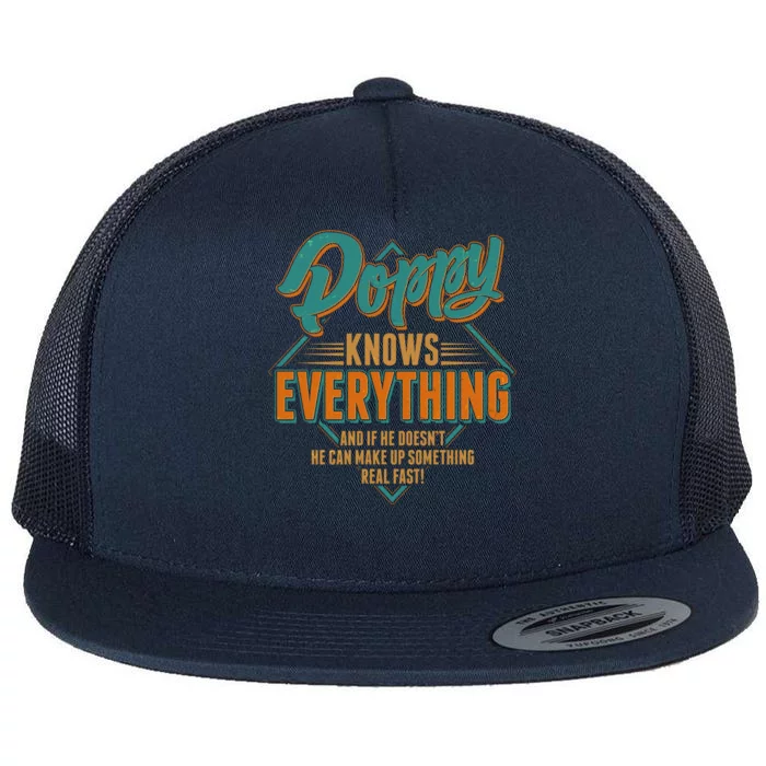 Happy Fathers Day Poppy Knows Everything Flat Bill Trucker Hat