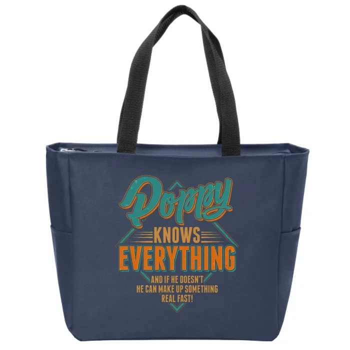 Happy Fathers Day Poppy Knows Everything Zip Tote Bag