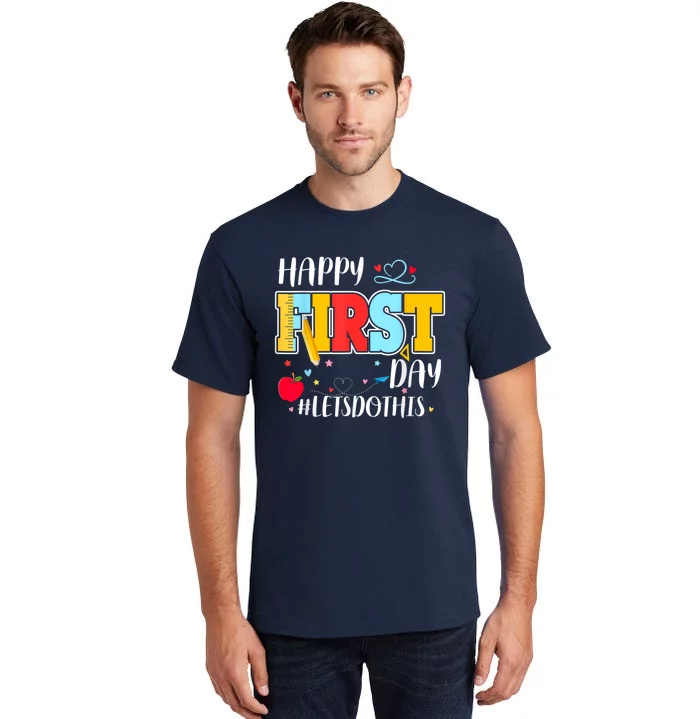 Happy First Day Of School Welcome Back To School Teacher Tall T-Shirt