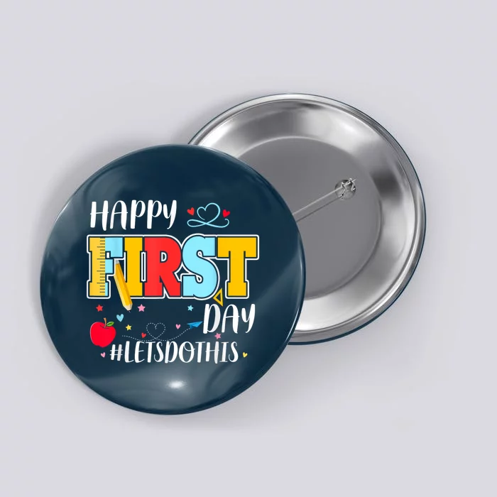 Happy First Day Of School Welcome Back To School Teacher Button