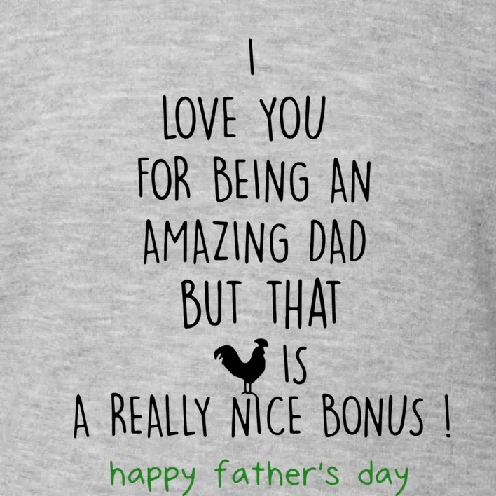 Happy Father Day I Love You For Being An Amazing Dad Gift Toddler Sweatshirt