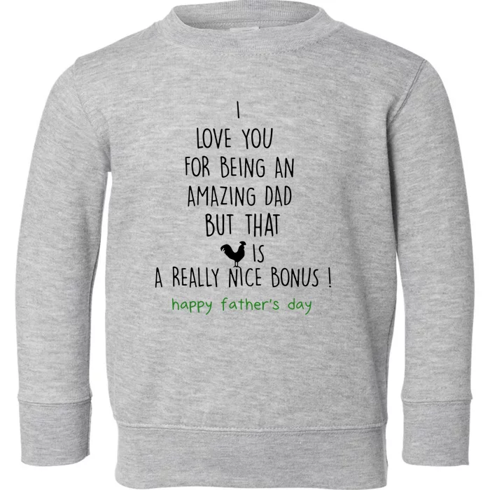 Happy Father Day I Love You For Being An Amazing Dad Gift Toddler Sweatshirt