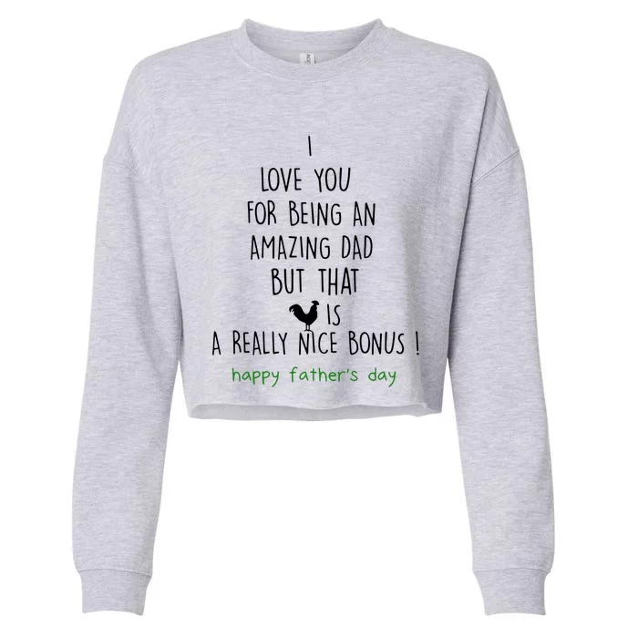 Happy Father Day I Love You For Being An Amazing Dad Gift Cropped Pullover Crew